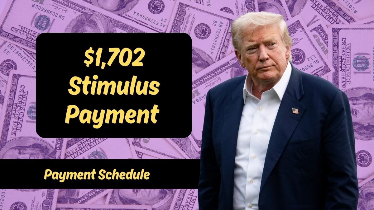 $1,702 Stimulus Payment for Everyone – October 2025 Full Payment Schedule