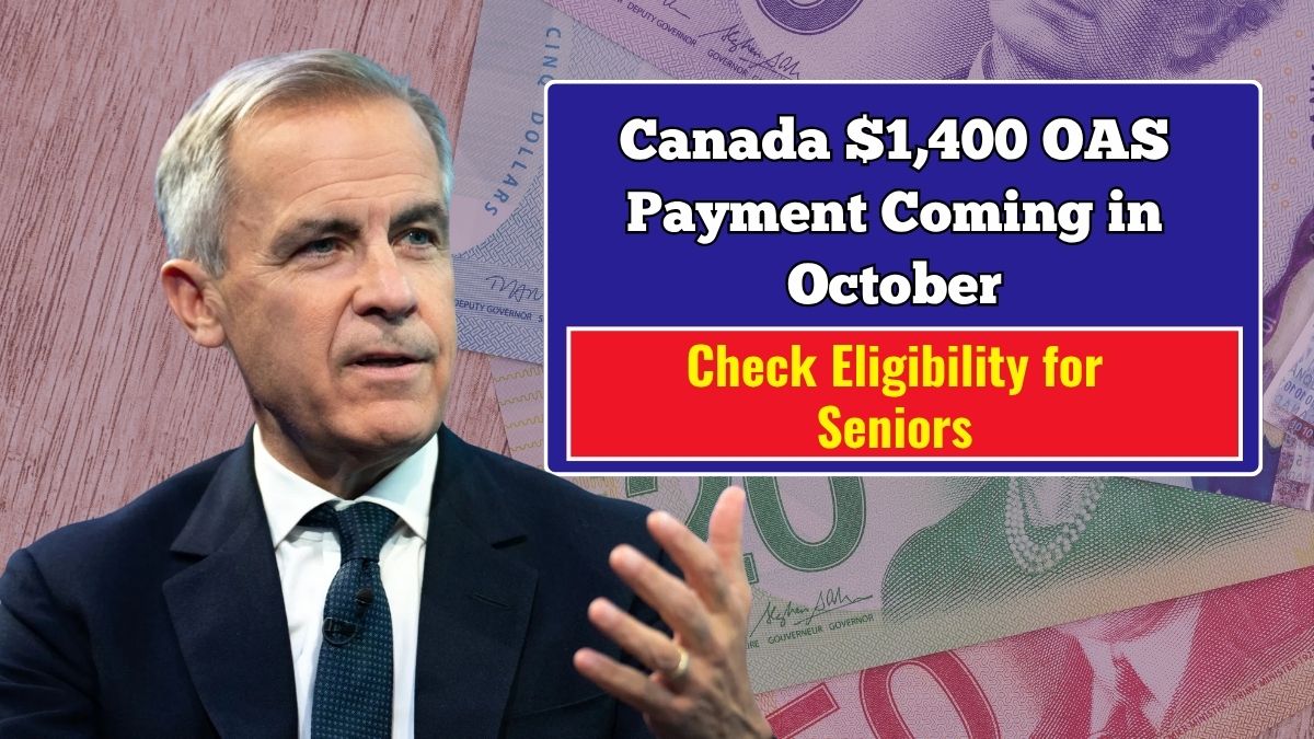 Canada $1,400 OAS Payment Coming in October 2025 – Check Dates and Eligibility for Seniors
