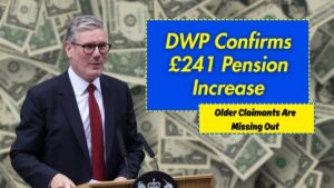 DWP Confirms £241 Pension Increase — But Older Claimants Are Missing Out