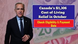 Canada’s $1,306 Cost‑of‑Living Relief in October 2025 – Check Eligibility & Payment Date
