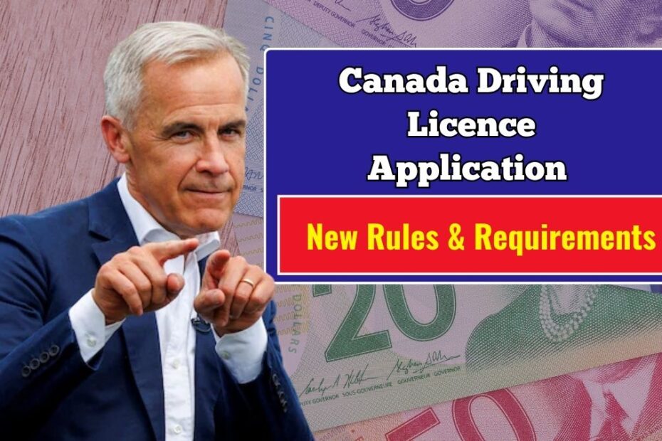 Canada Driving Licence Application 2025 – New Rules, Costs & Requirements