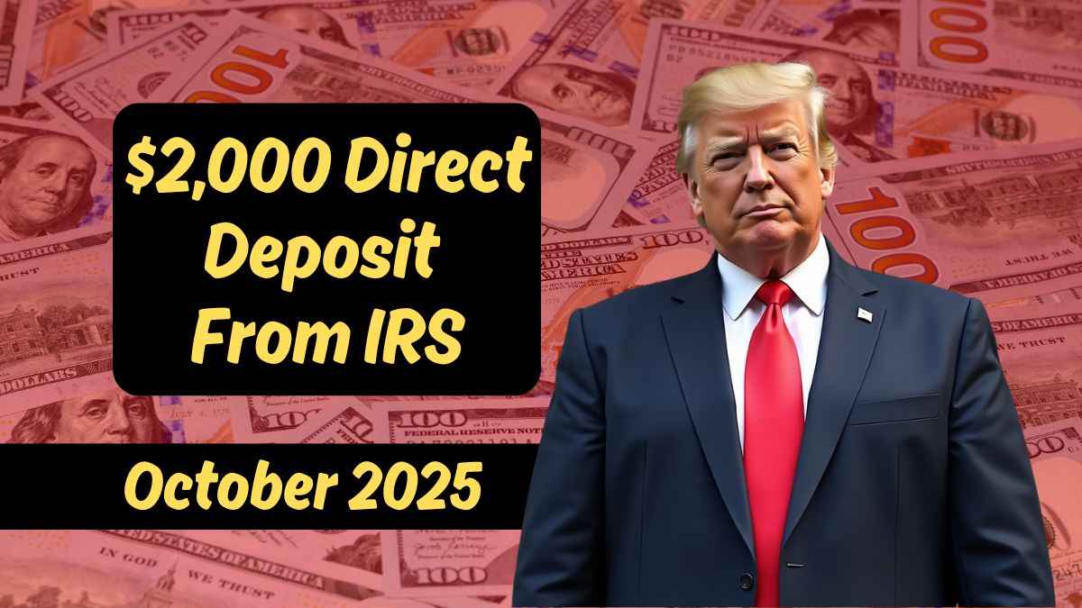 $2,000 Direct Deposit From IRS in October? What You Need to Know