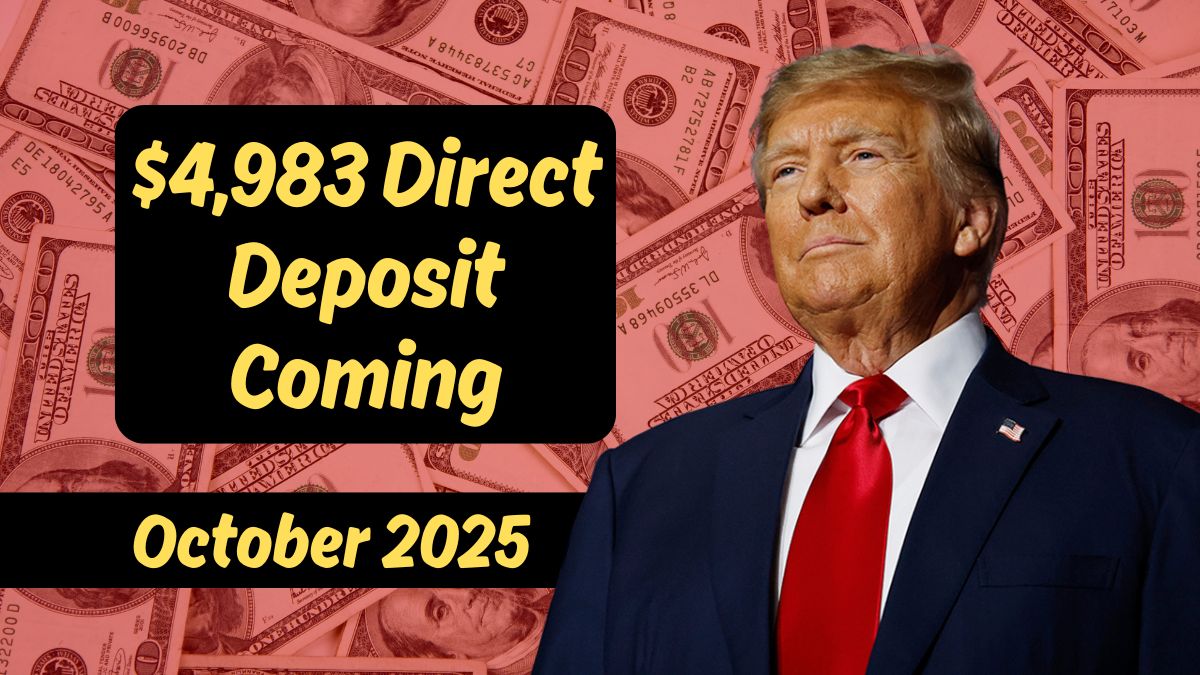 $4,983 Direct Deposit Coming in October 2025 – Check Eligibility and Full Payment Schedule