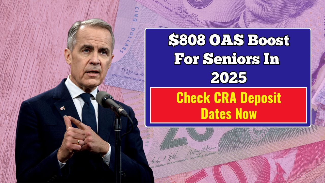 $808 OAS Boost For Seniors In 2025 — Check CRA Deposit Dates Now!