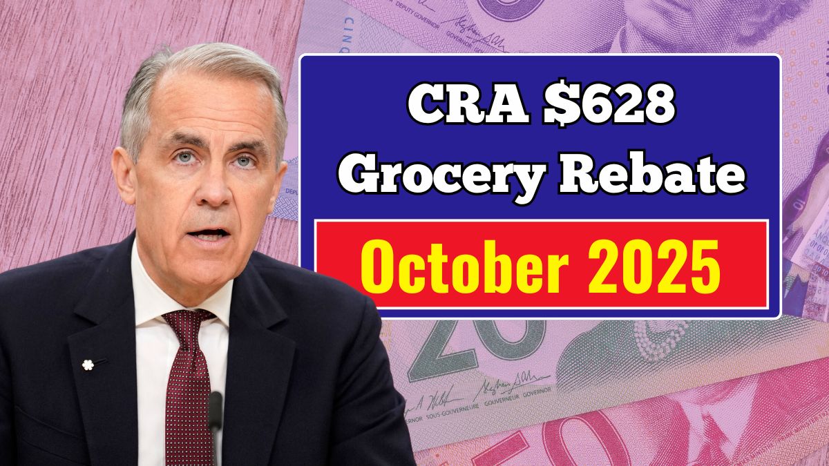 CRA $628 Grocery Rebate Set for October 2025 – Find Out Eligibility and Payment Dates