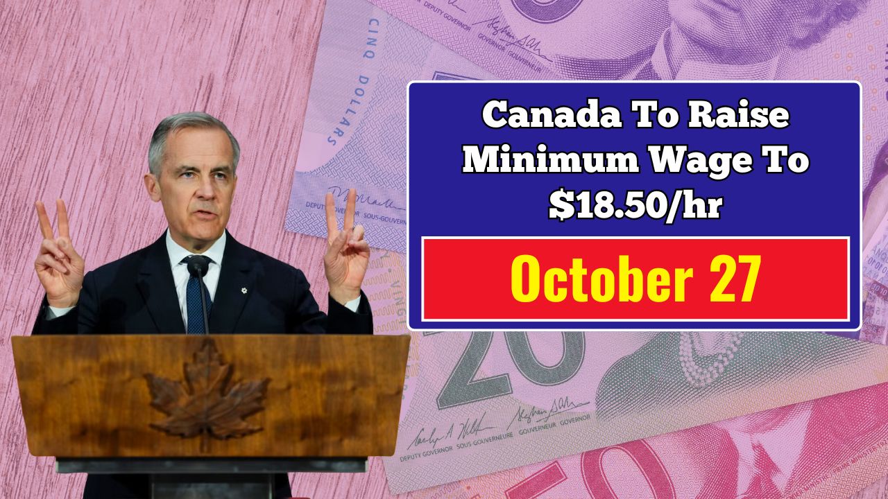 Canada To Raise Minimum Wage To $18.50/hr On October 27