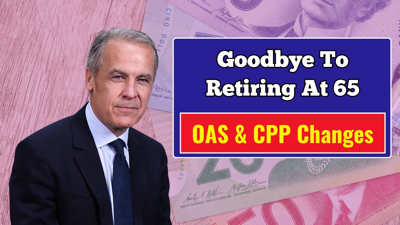 Goodbye To Retiring At 65 – The New Age For Collecting OAS & CPP Changes Everything In Canada