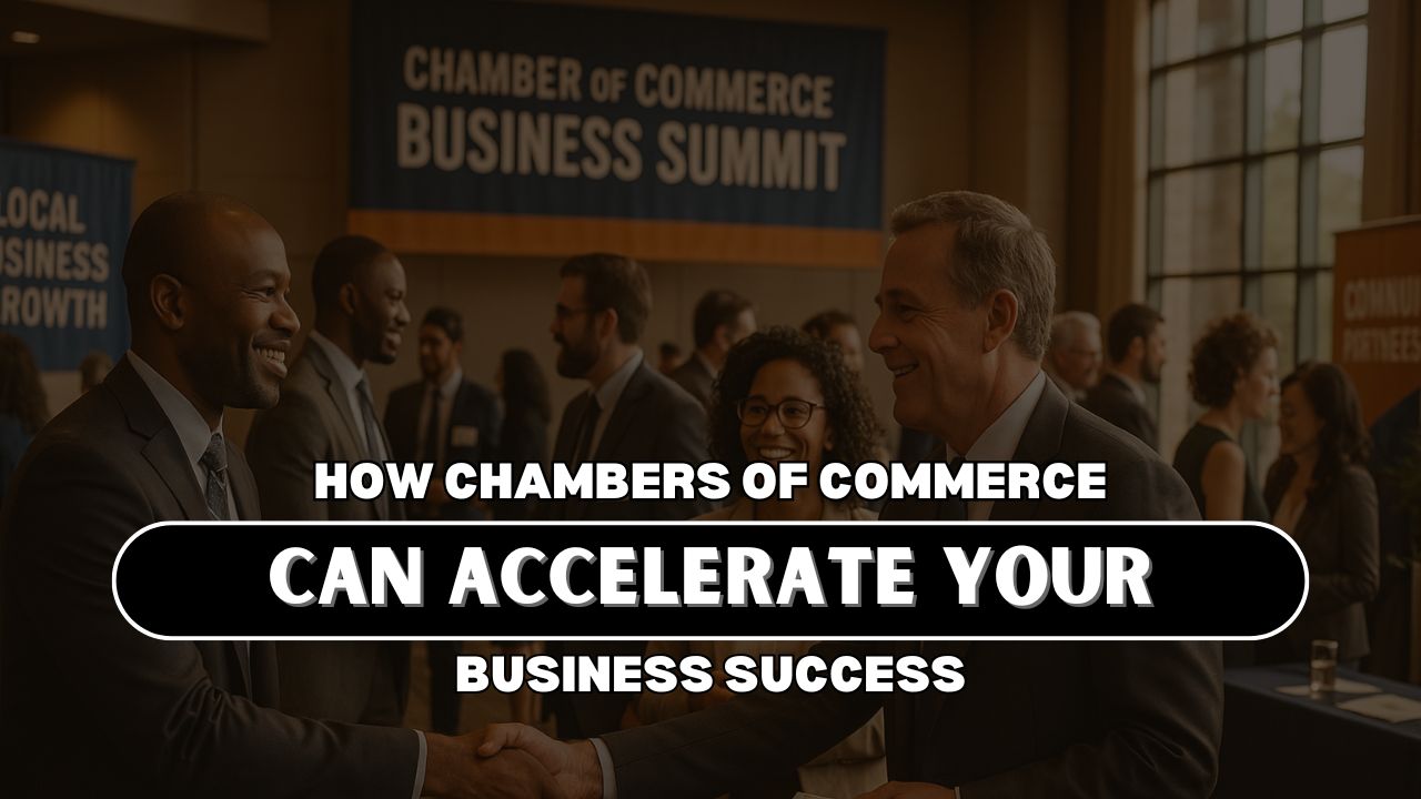 How Chambers Of Commerce Can Accelerate Your Business Success