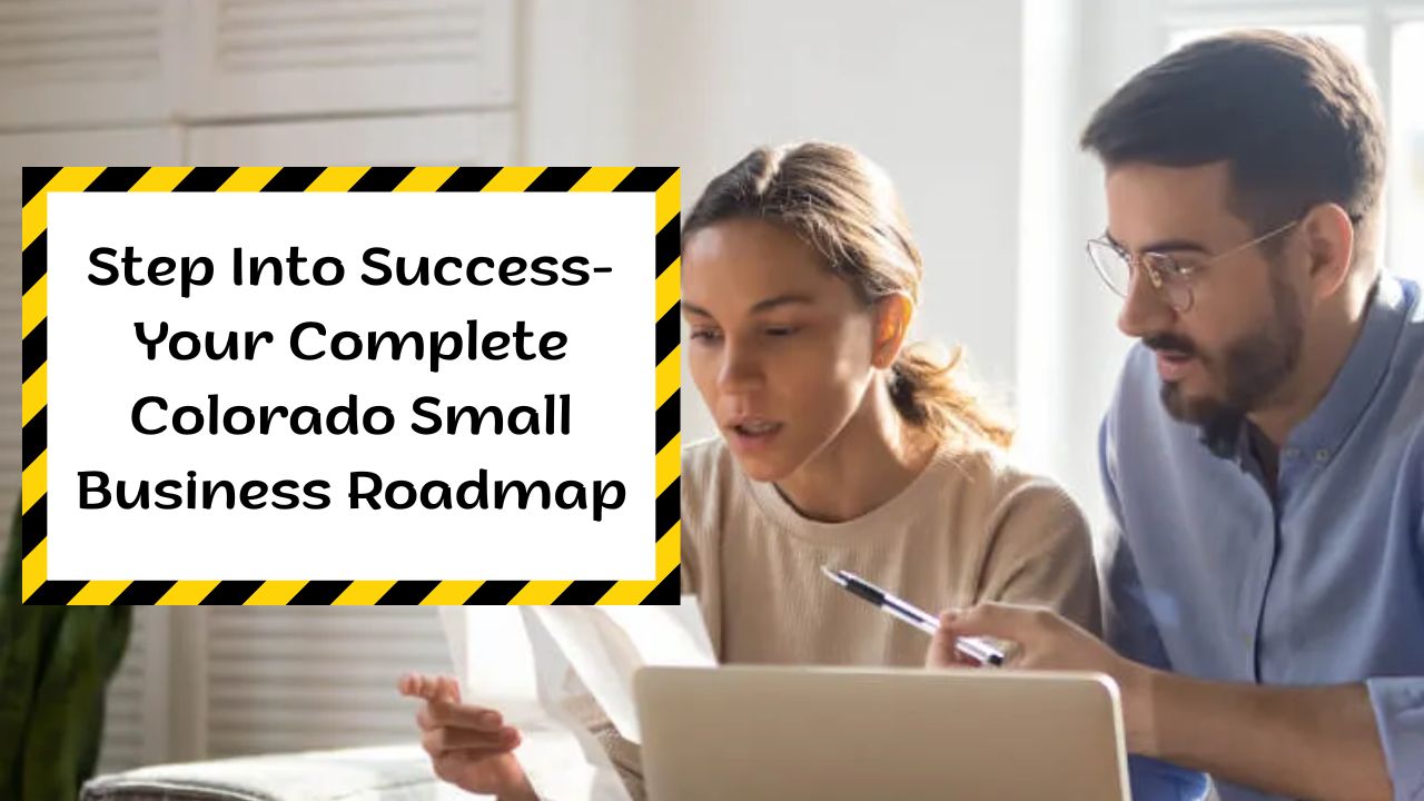 Step Into Success- Your Complete Colorado Small Business Roadmap