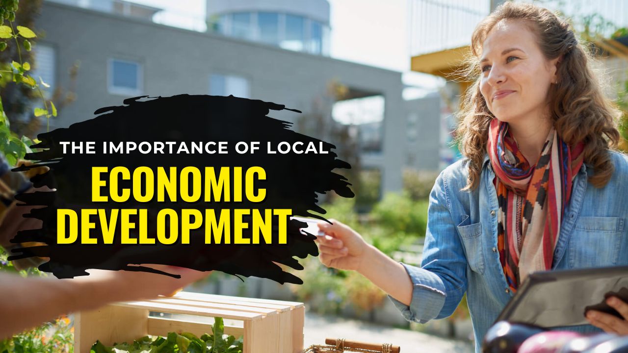 The Importance Of Local Economic Development For Small Towns