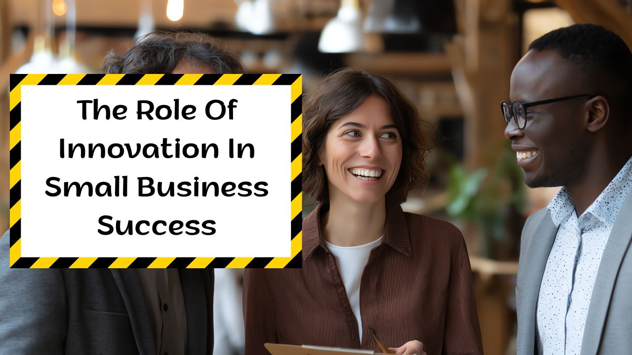 The Role Of Innovation In Small Business Success