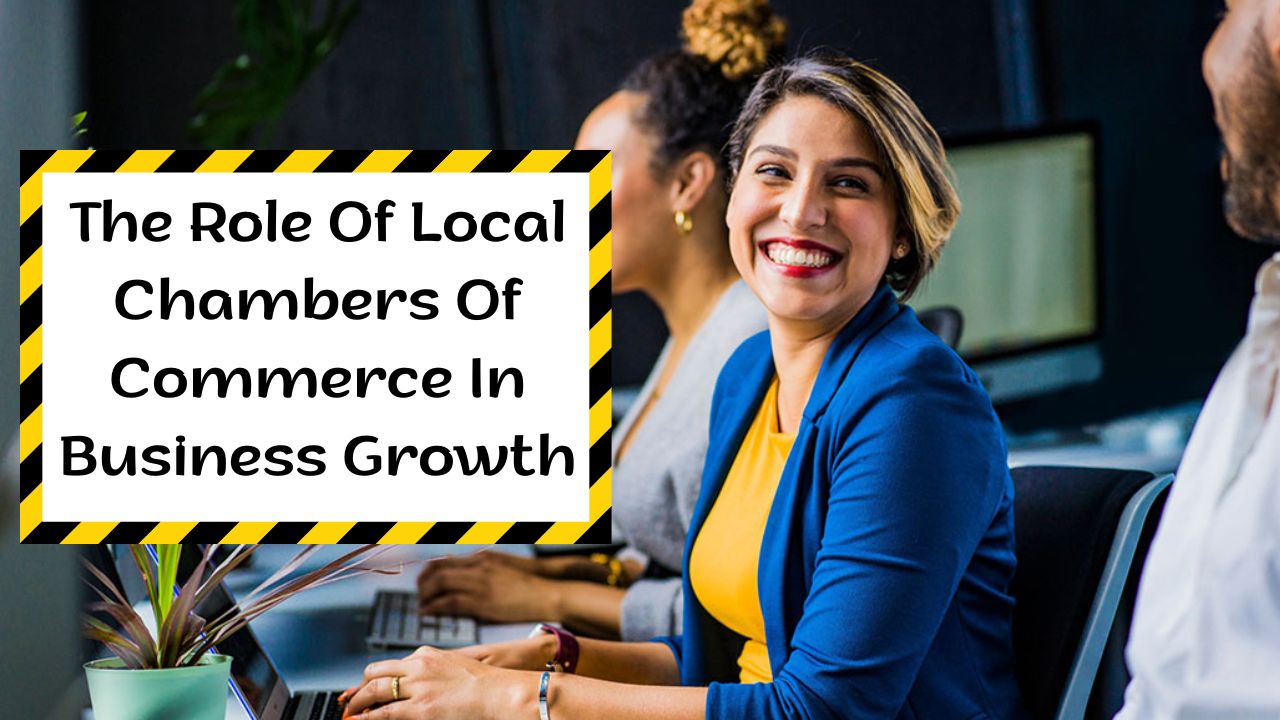The Role Of Local Chambers Of Commerce In Business Growth