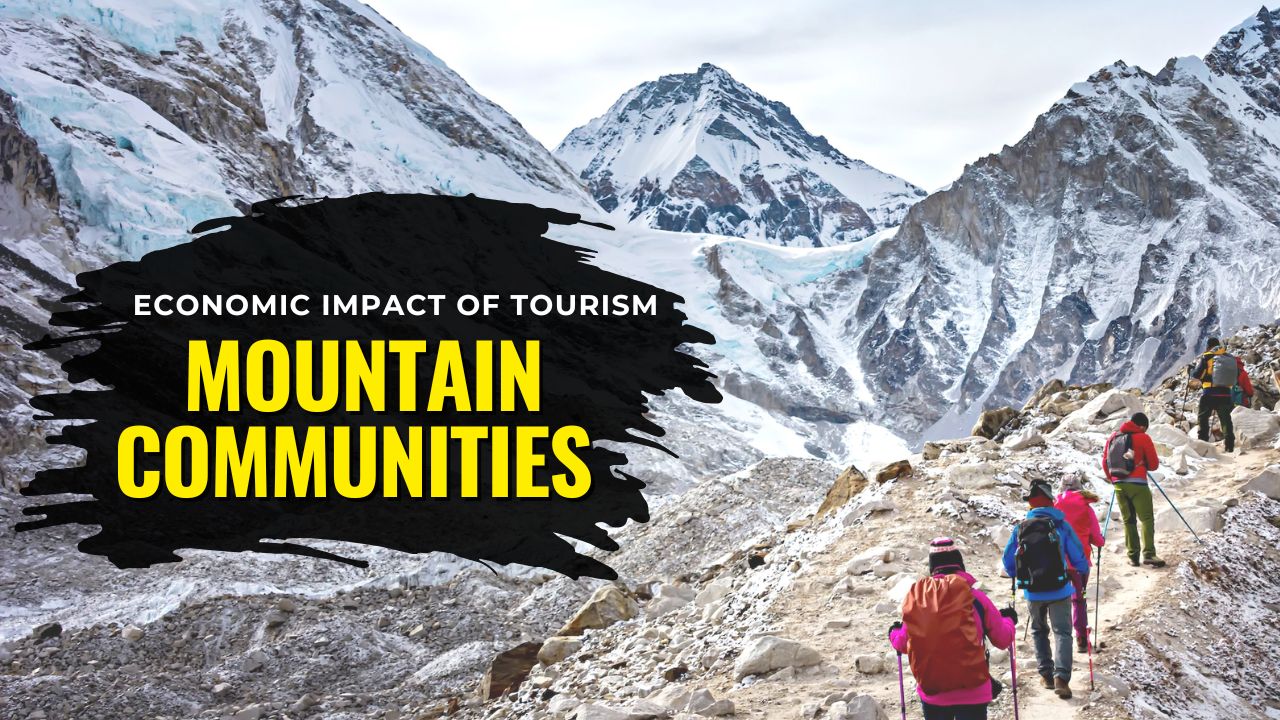 Understanding The Economic Impact Of Tourism In Mountain Communities